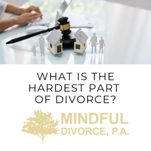 mindful divorce hardest part divorce