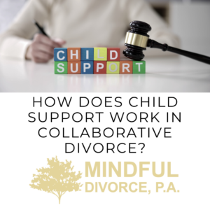 mindful divorce how does child support work collaborative divorce