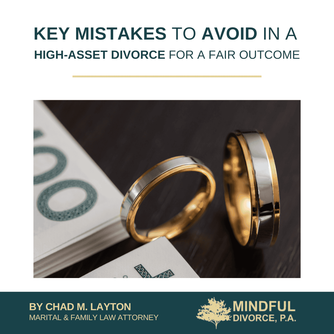 Key Mistakes to Avoid in a High-Asset Divorce for a Fair Outcome