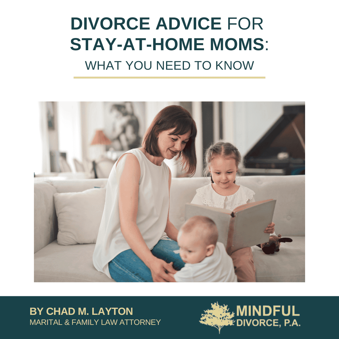 Divorce Advice for Stay-at-Home Moms: What You Need to Know