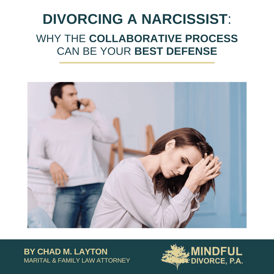Divorcing a Narcissist: Why the Collaborative Process Can Be Your Best Defense