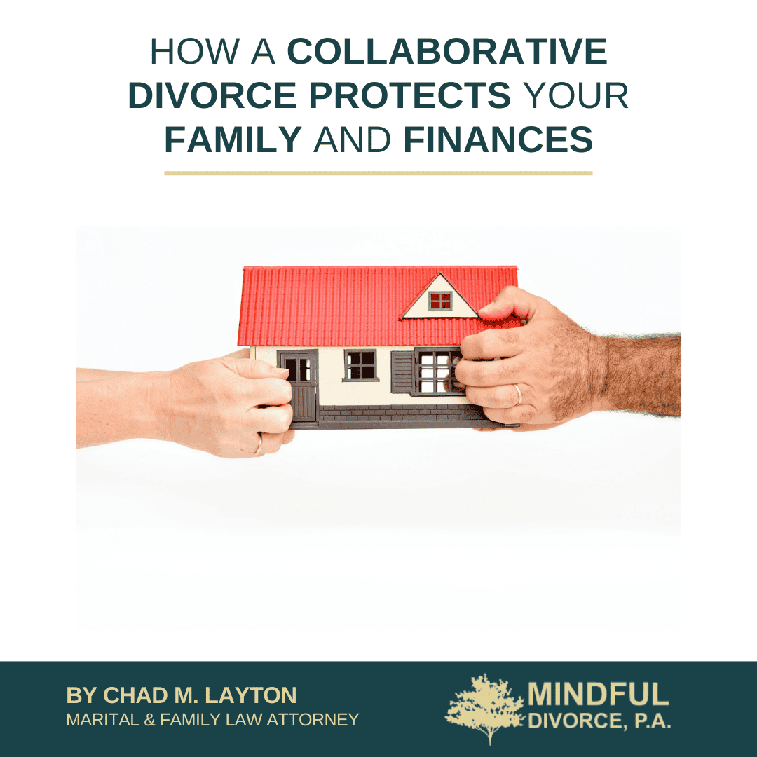 How a Collaborative Divorce Protects Your Family and Finances