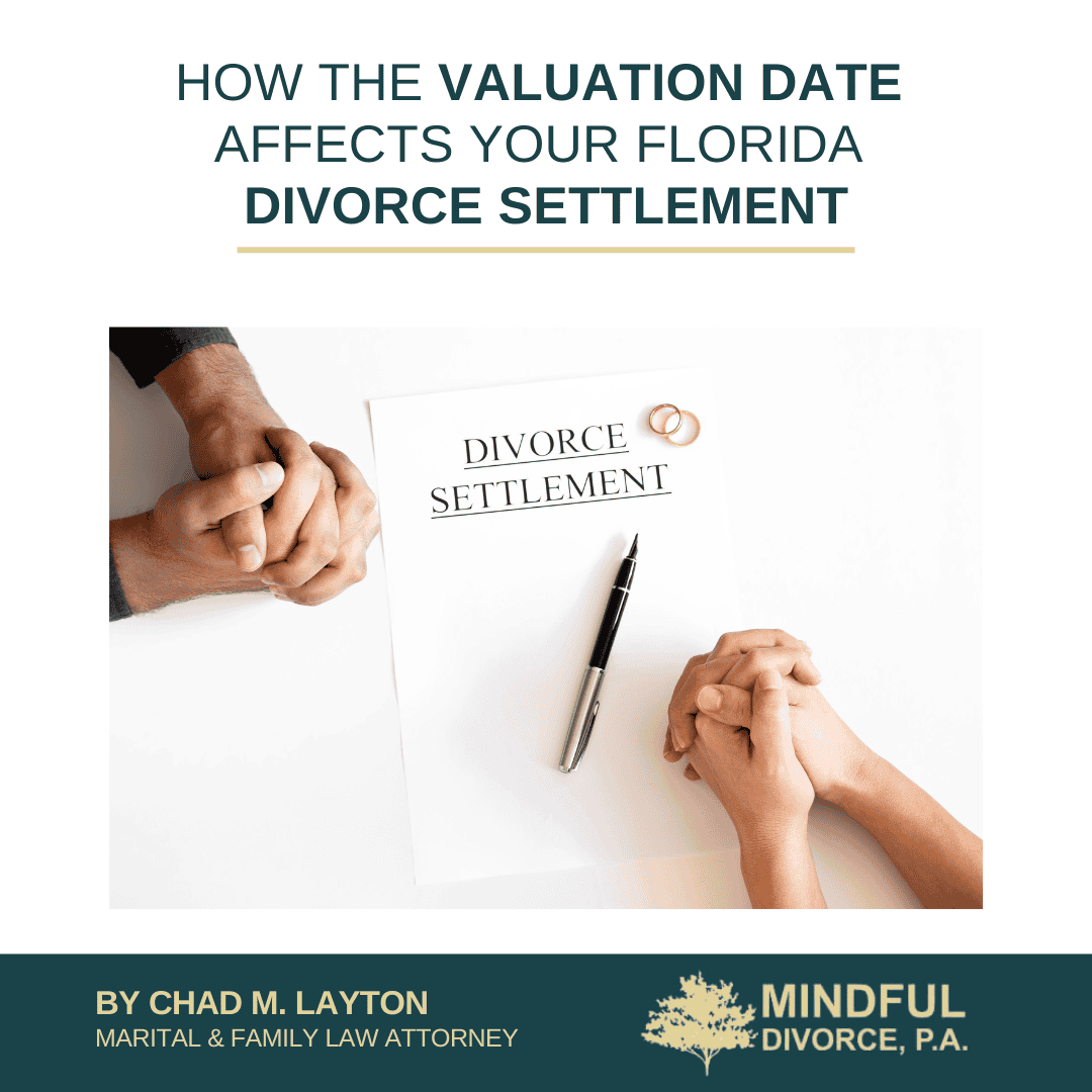 How the Valuation Date Affects Your Florida Divorce Settlement