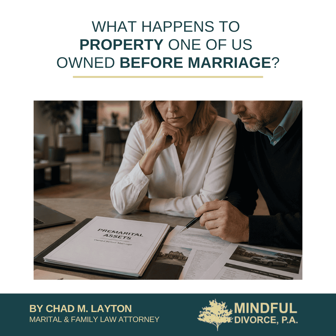 What Happens to Property One of Us Owned Before Marriage?