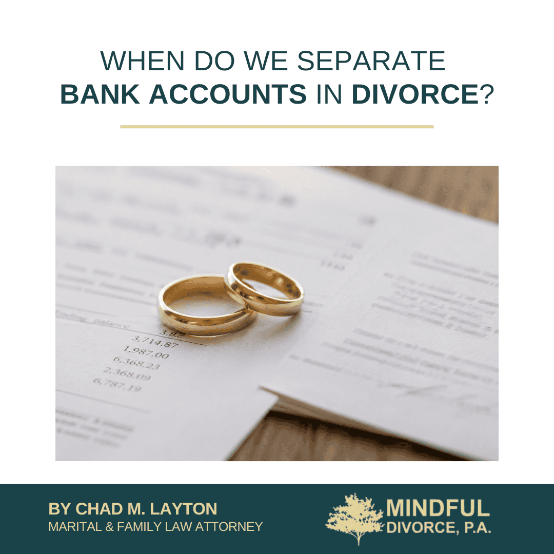 When Do We Separate Bank Accounts in Divorce?