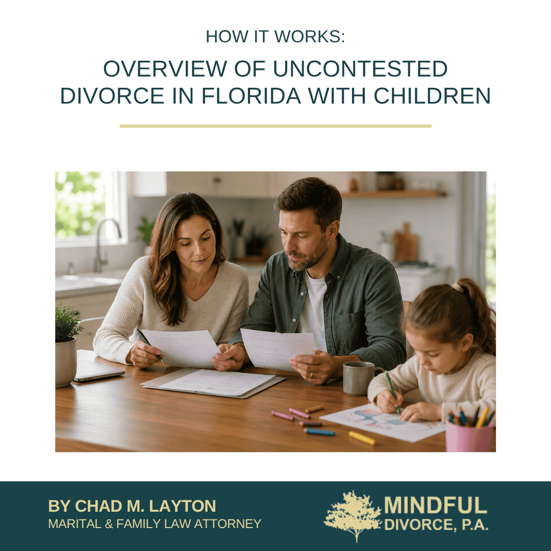 Overview of Uncontested Divorce in Florida with Children: How It Works